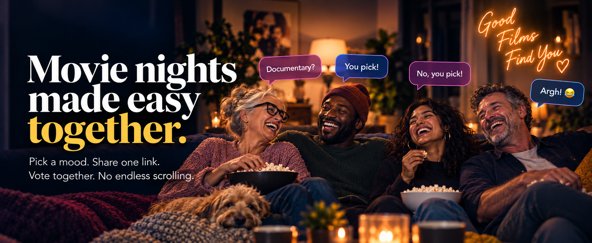 Four friends laughing together on a sofa with popcorn and a dog, speech bubbles between them reading “Documentary?”, “You pick!”, “No, you pick!”. Movie nights made easy together — pick a mood, share one link, vote together, no endless scrolling.
